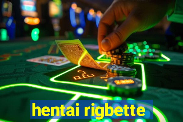 hentai rigbette